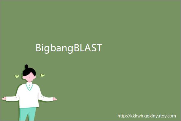 BigbangBLAST